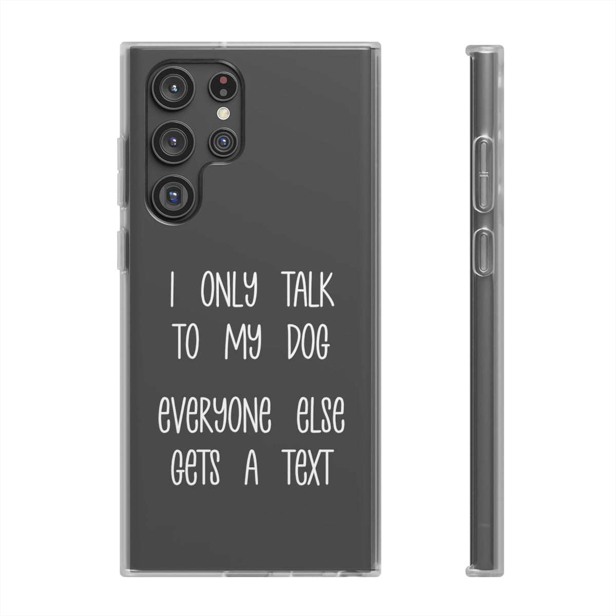 Clear Phone Case With White Text I Only Talk To My Dog iPhone & Galaxy Samsung Galaxy S22 Ultra - Barky Things