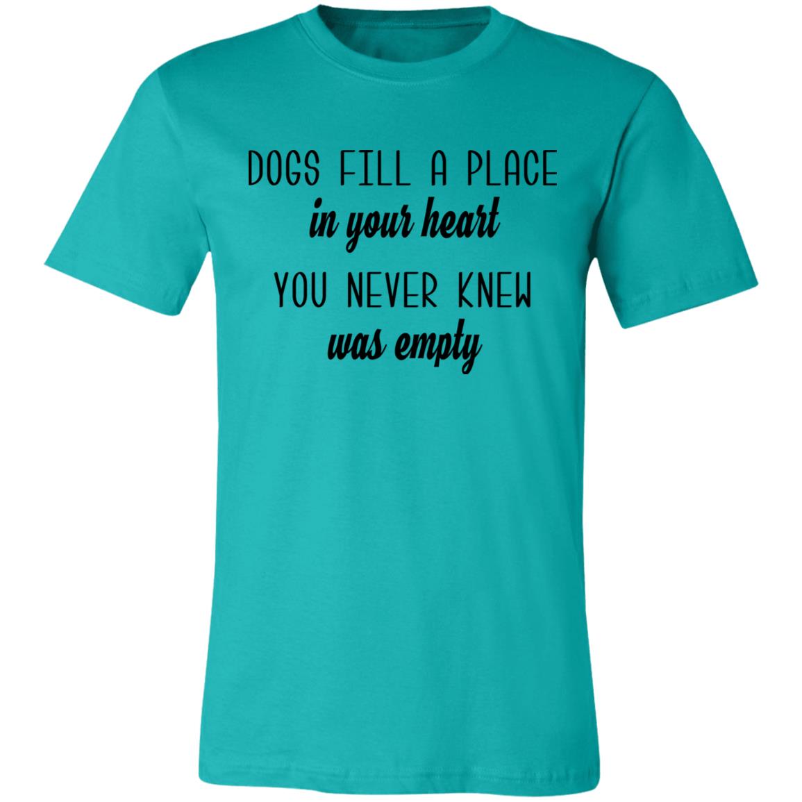 Dogs Fill A Place In Your Heart Short Sleeve T-Shirt Teal X-Small - Barky Things