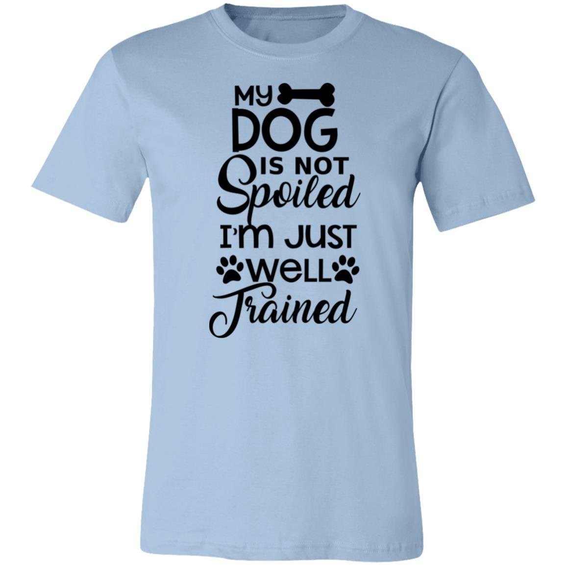 My Dog Is Not Spoiled Short Sleeve T-Shirt Light Blue X-Small - Barky Things