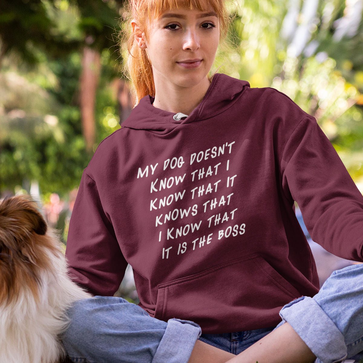 Pullover Hoodie Dog Doesn't Know I Know It Is The Boss Maroon S - Barky Things