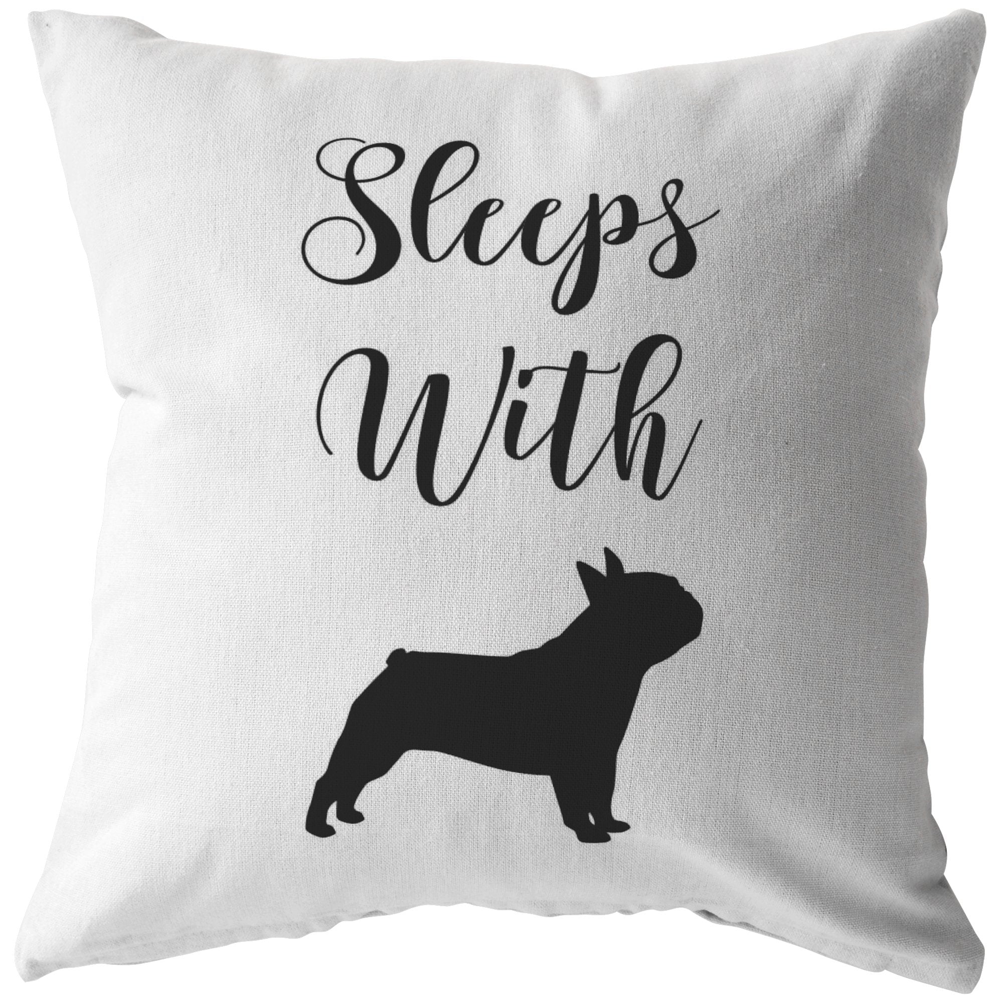 Sleeps With French Bulldog Throw Pillow or Pillow Cover Stuffed & Sewn 16 x 16 - Barky Things